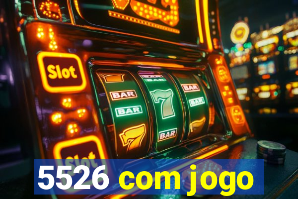 5526 com jogo